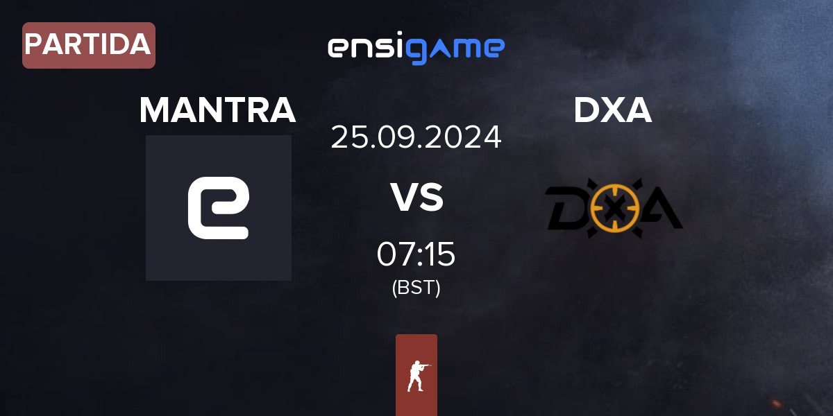 Partida MANTRA vs DXA Esports DXA | 25.09