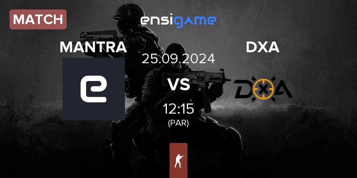 Match MANTRA vs DXA Esports DXA | 25.09