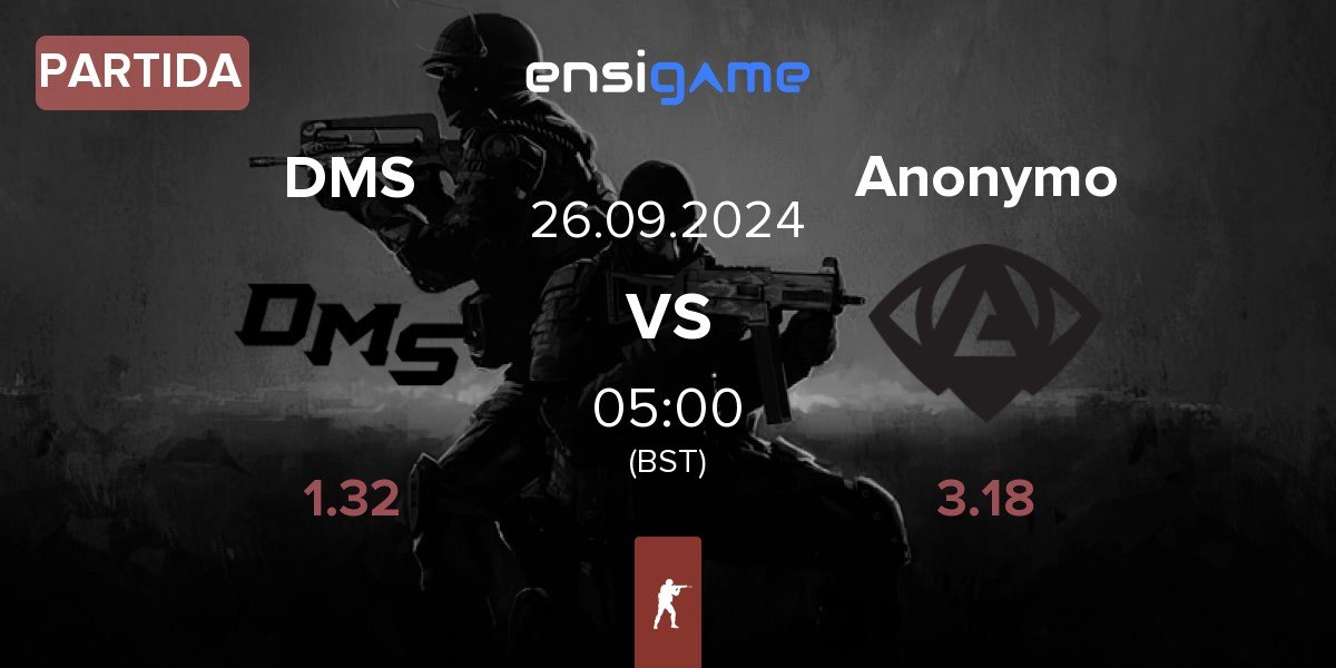 Partida DMS vs Anonymo Esports Anonymo | 26.09