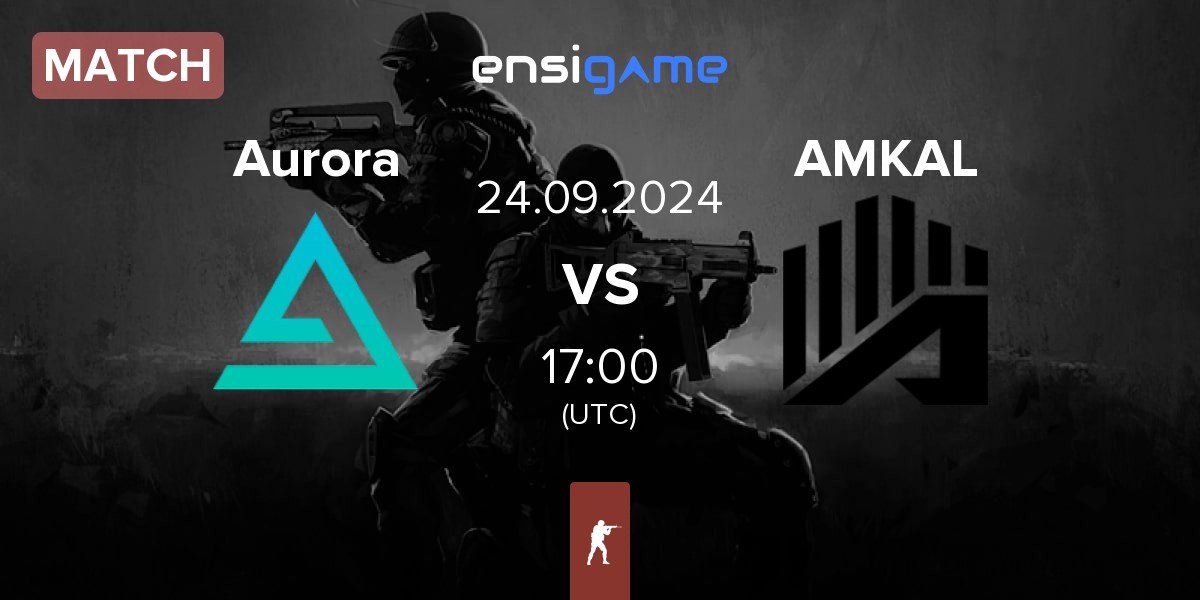 Match Aurora Gaming Aurora vs AMKAL | 24.09