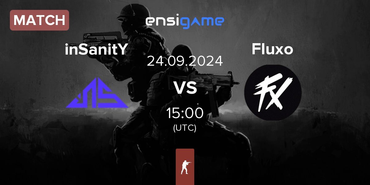 Match inSanitY Sports inSanitY vs Fluxo | 24.09