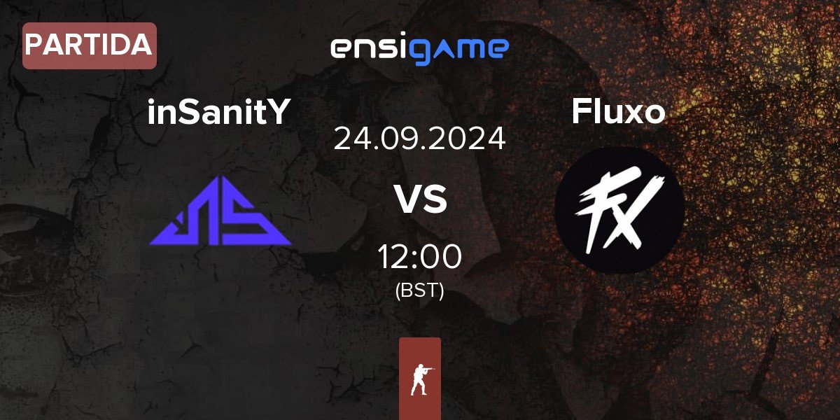 Partida inSanitY Sports inSanitY vs Fluxo | 24.09