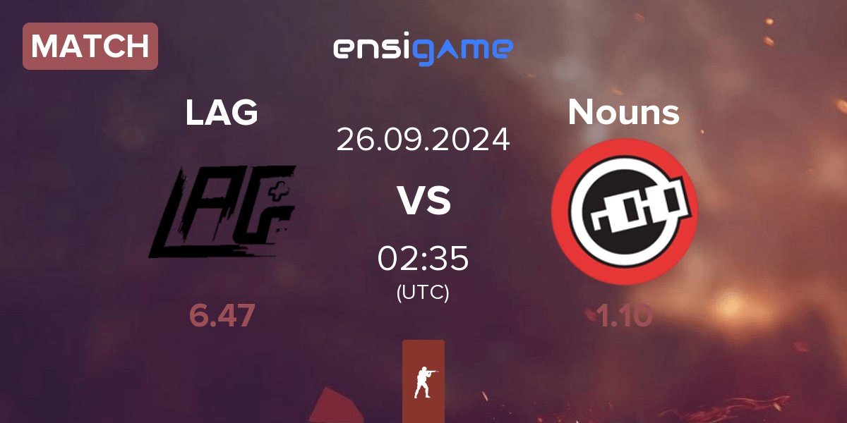 Match LAG Gaming LAG vs Nouns Esports Nouns | 26.09