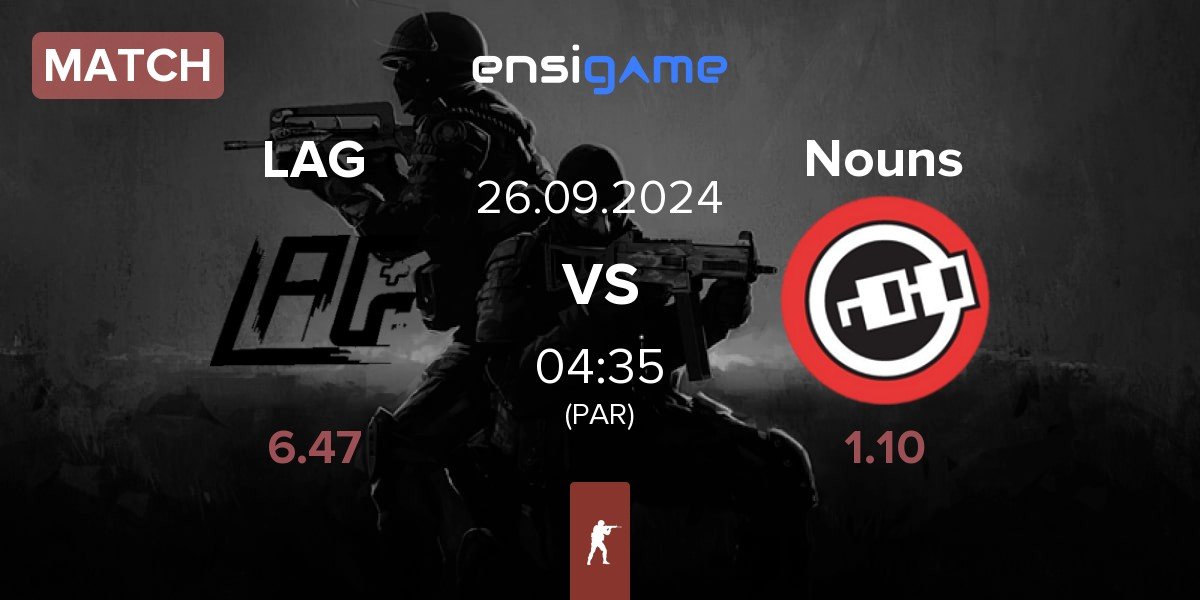 Match LAG Gaming LAG vs Nouns Esports Nouns | 26.09