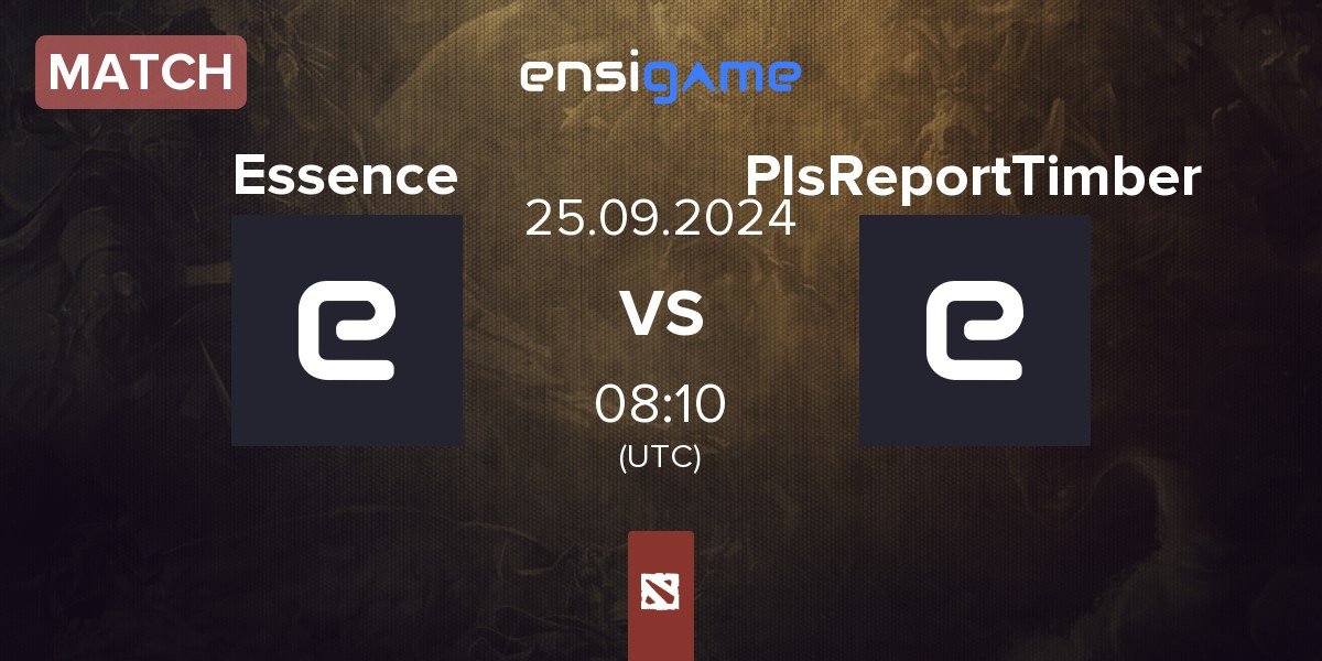 Match Team Essence Essence vs PlsReportTimber | 25.09