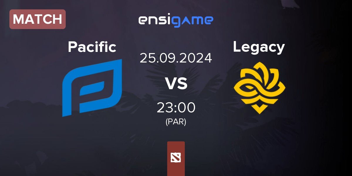 Match Pacific Esports Pacific vs Legacy | 25.09