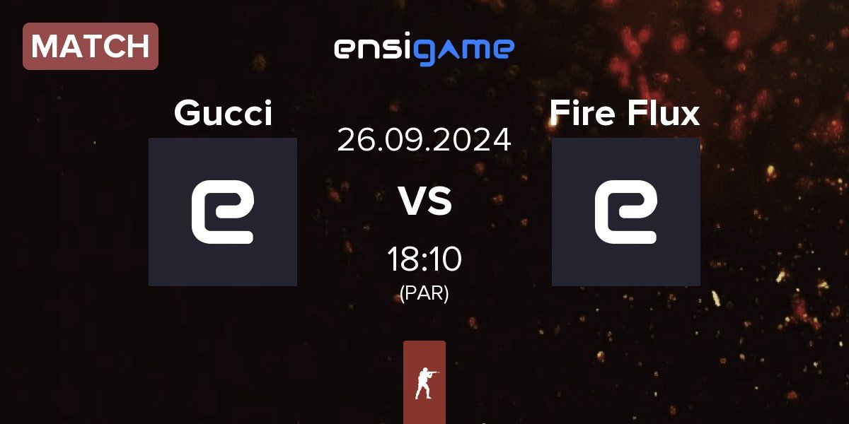 Match Gucci Gang Gucci vs Fire Flux | 26.09