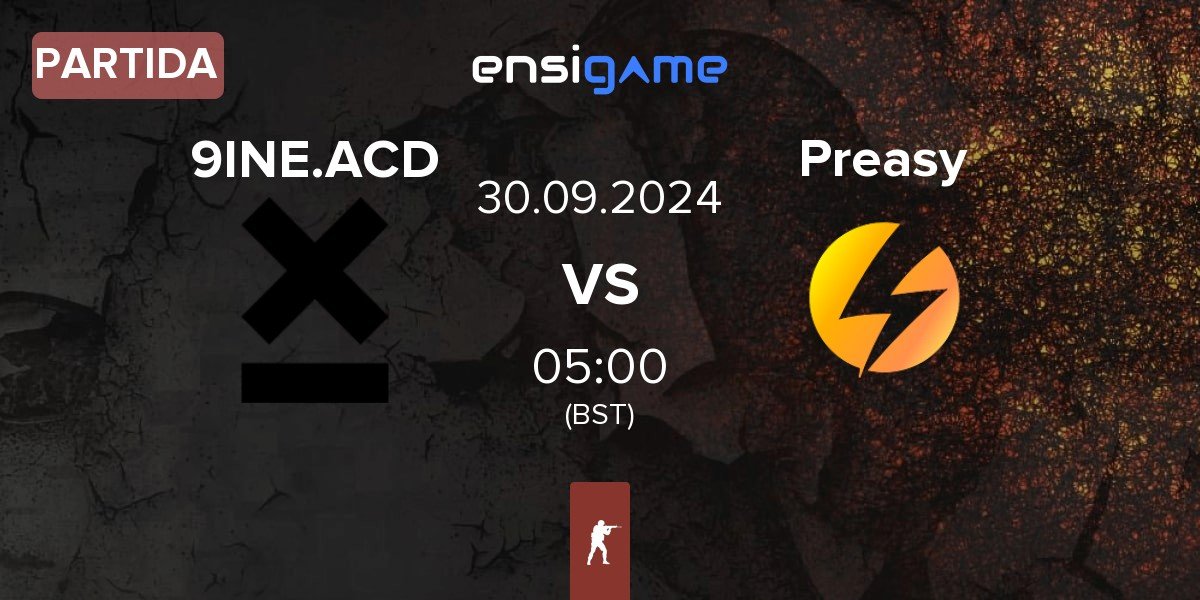 Partida 9INE Academy 9INE.ACD vs Preasy Esport Preasy | 30.09