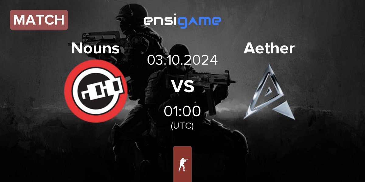 Match Nouns Esports Nouns vs Team Aether Aether | 03.10