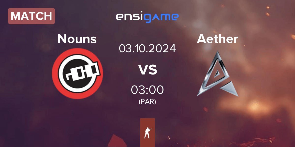 Match Nouns Esports Nouns vs Team Aether Aether | 03.10