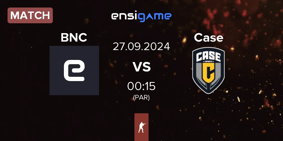 Match Bad News Chickens BNC vs Case Esports Case | 27.09