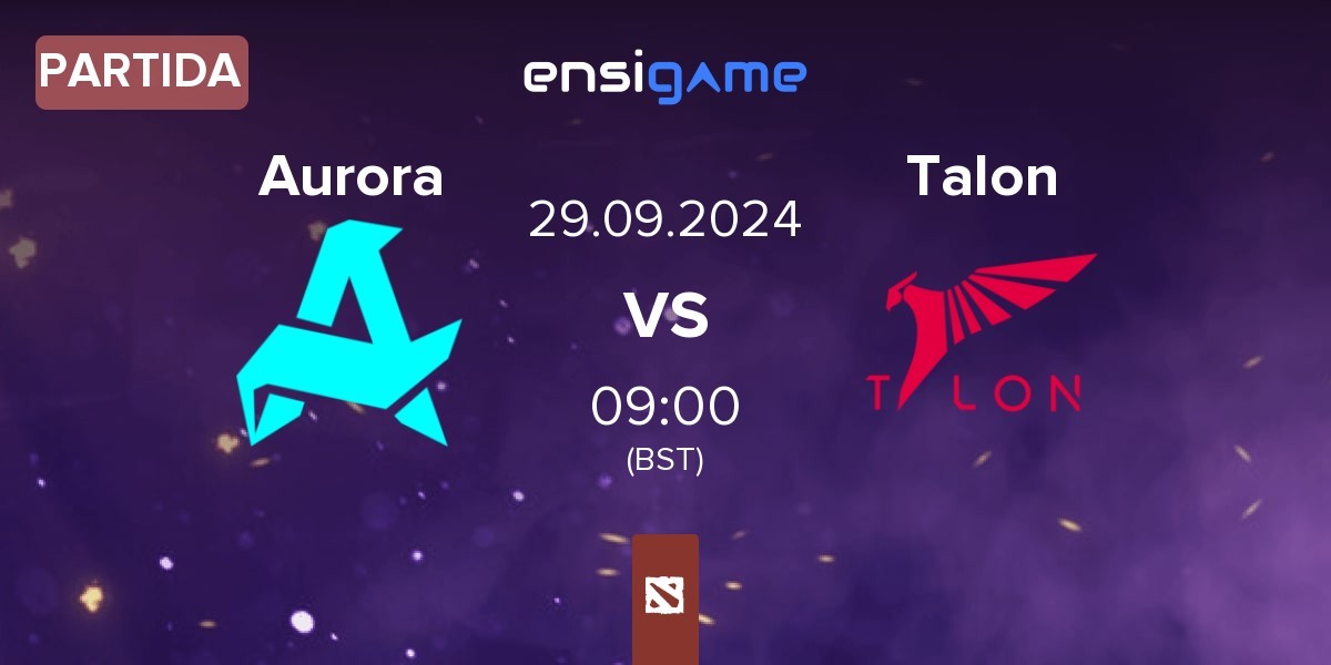 Partida Aurora vs Talon Esports Talon | 29.09