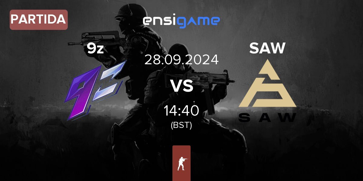 Partida 9z Team 9z vs SAW | 28.09