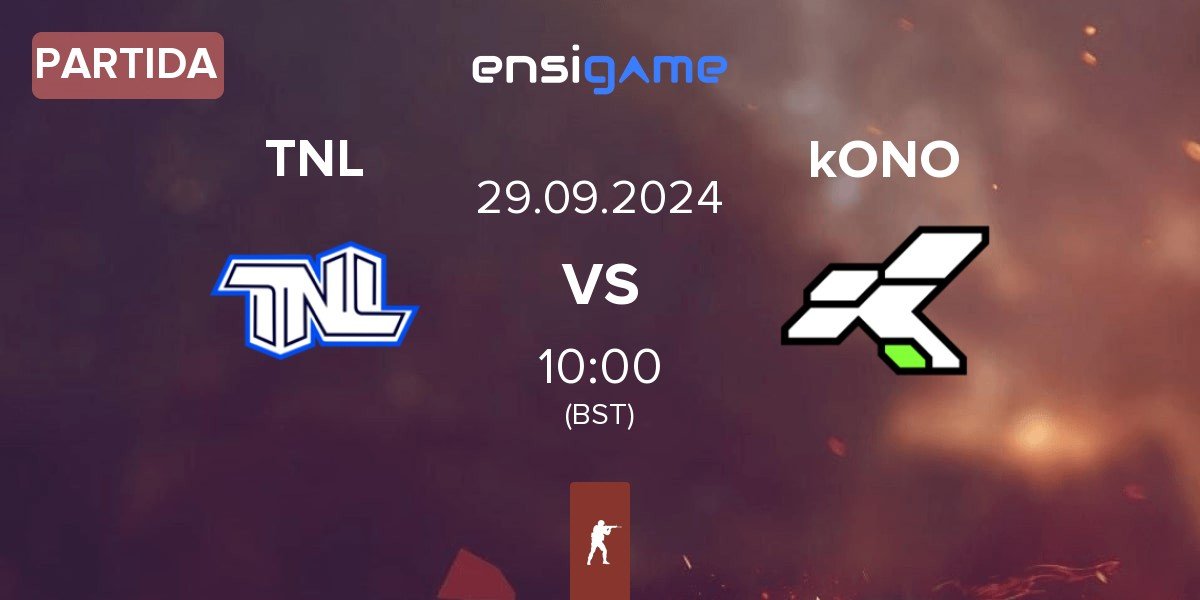 Partida TEAM NEXT LEVEL TNL vs kONO.ECF kONO | 29.09