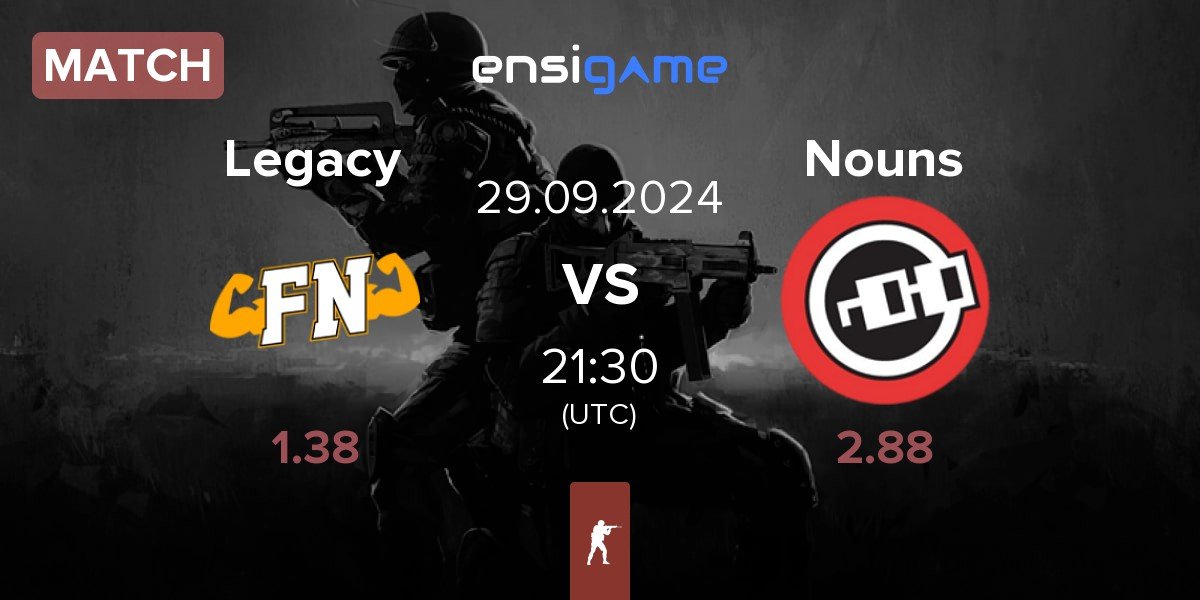 Match Legacy vs Nouns Esports Nouns | 29.09