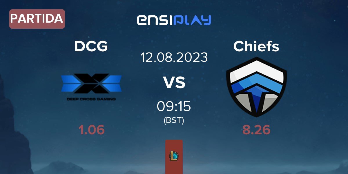 Partida Deep Cross Gaming DCG vs Chiefs eSports Club Chiefs | 12.08