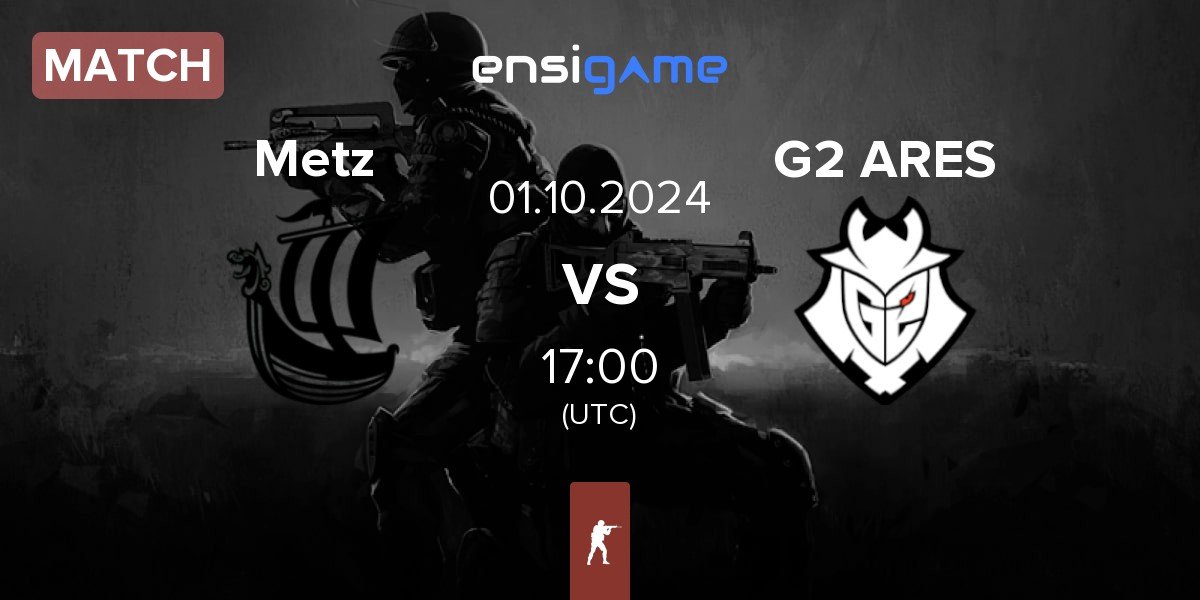 Match Metizport Metz vs G2 Ares G2 ARES | 01.10