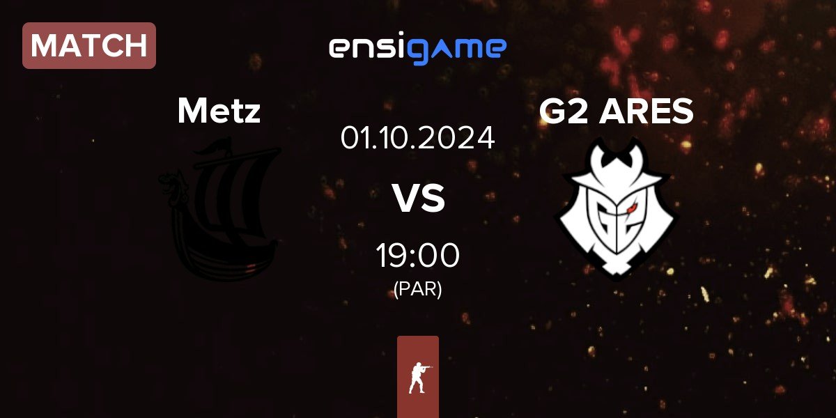 Match Metizport Metz vs G2 Ares G2 ARES | 01.10