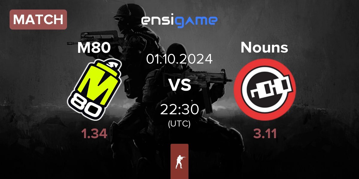 Match M80 vs Nouns Esports Nouns | 01.10