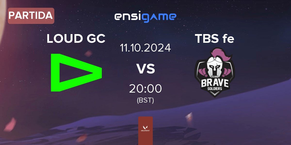 Partida LOUD GC vs TBS e-Sports FEM TBS fe | 11.10