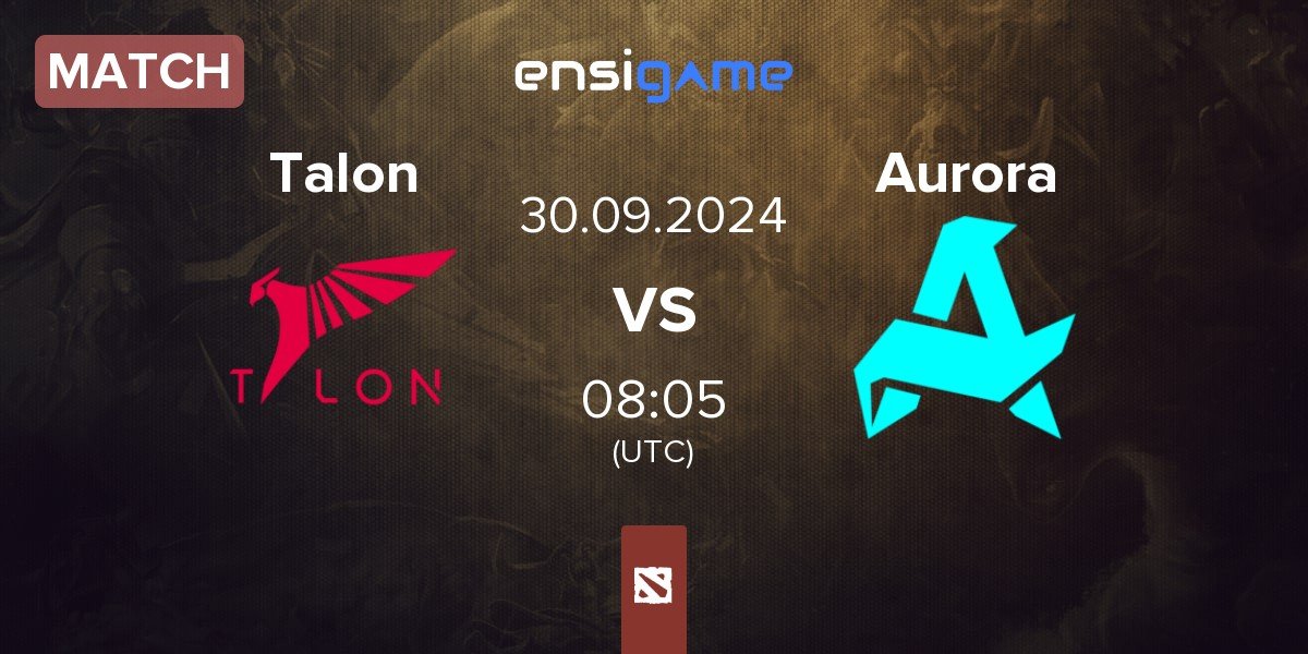 Match Talon Esports Talon vs Aurora | 30.09