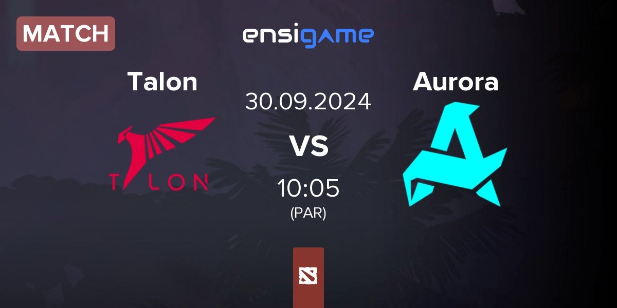 Match Talon Esports Talon vs Aurora | 30.09