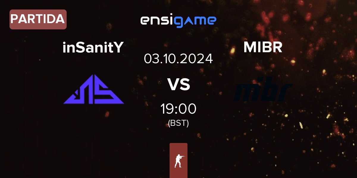 Partida inSanitY Sports inSanitY vs Made in Brazil MIBR | 03.10