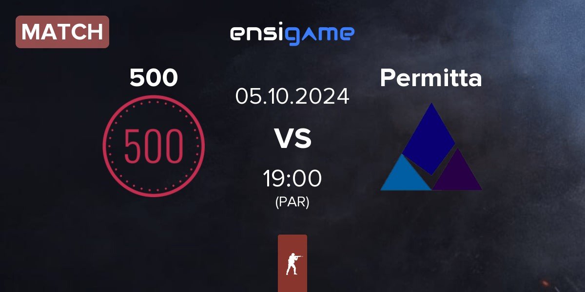 Match 500 vs Permitta Esports Permitta | 05.10