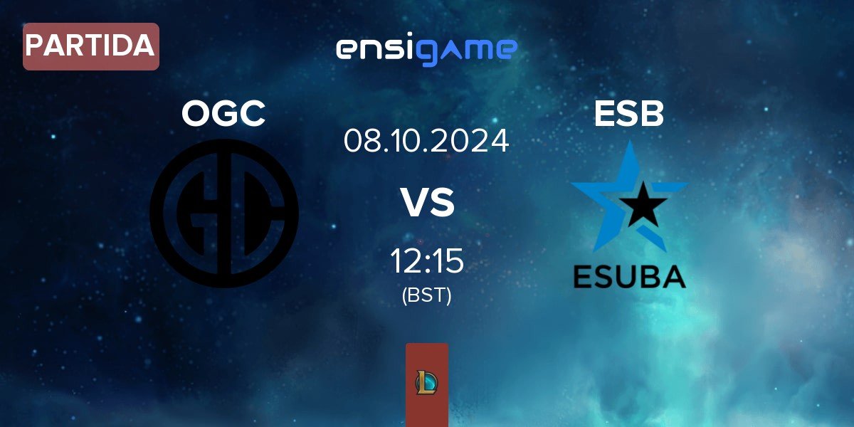 Partida OGC Esports OGC vs eSuba ESB | 08.10