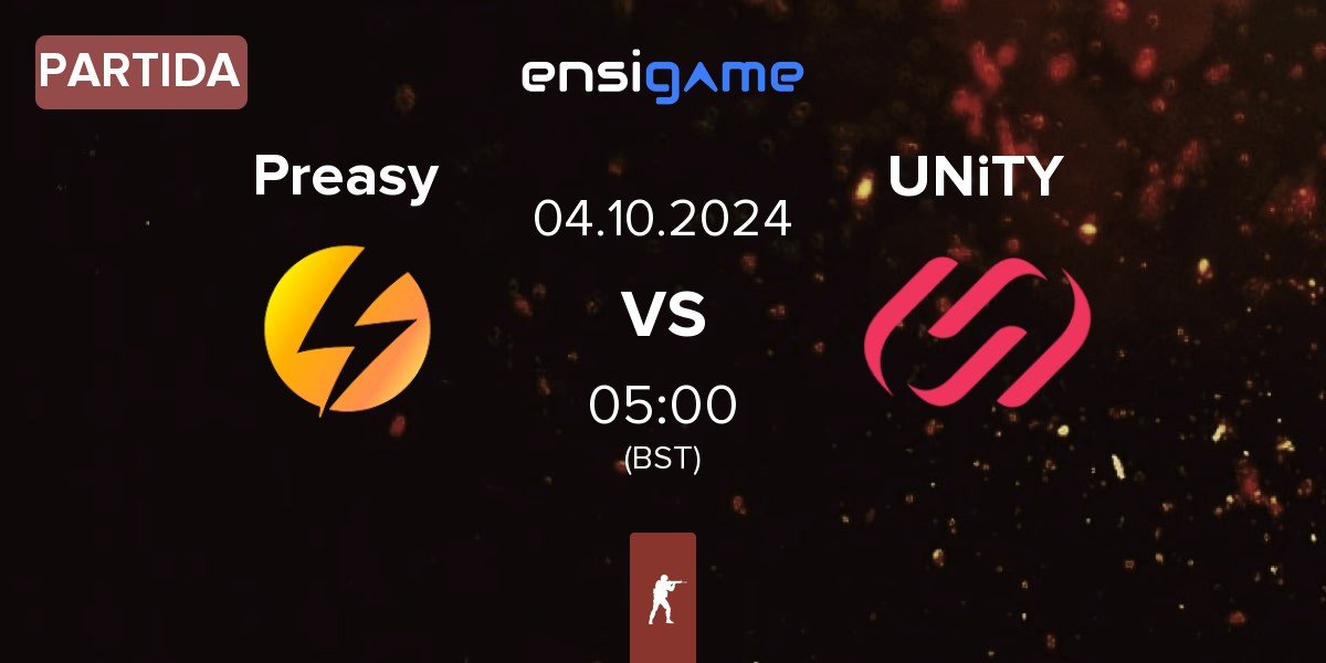 Partida Preasy Esport Preasy vs UNiTY | 04.10