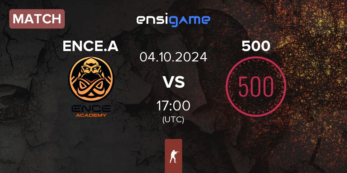 Match ENCE Academy ENCE.A vs 500 | 04.10