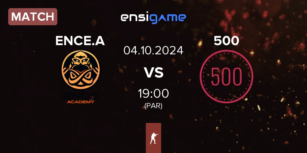 Match ENCE Academy ENCE.A vs 500 | 04.10