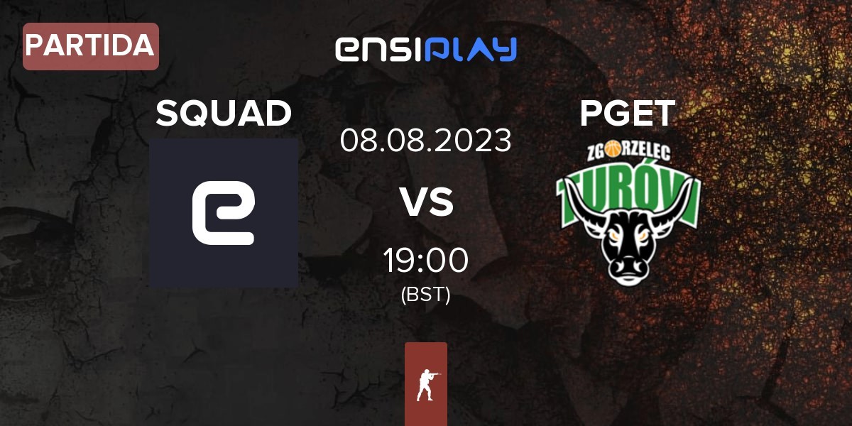 Partida SQUAD vs Turów Zgorzelec Esport PGET | 08.08