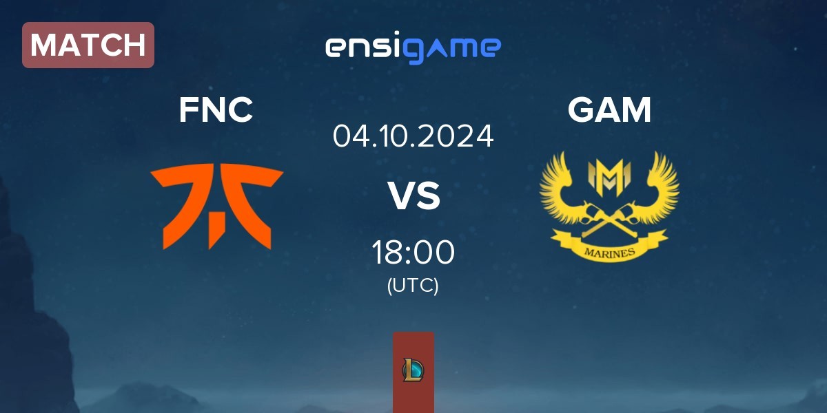 Match Fnatic FNC vs GAM Esports GAM | 04.10