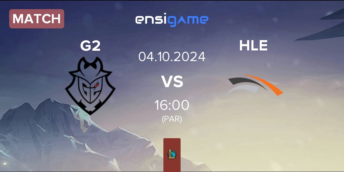 Match G2 Esports G2 vs Hanwha Life Esports HLE | 04.10