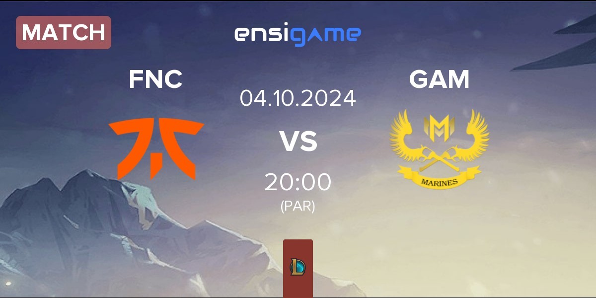 Match Fnatic FNC vs GAM Esports GAM | 04.10