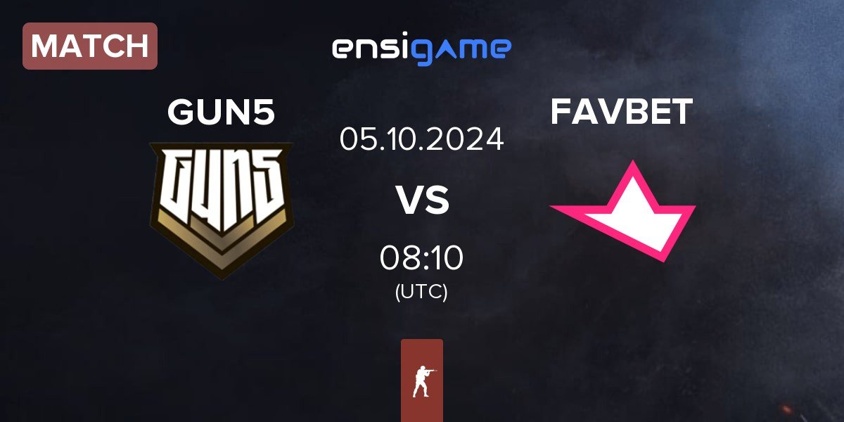 Match GUN5 Esports GUN5 vs FAVBET Team FAVBET | 05.10