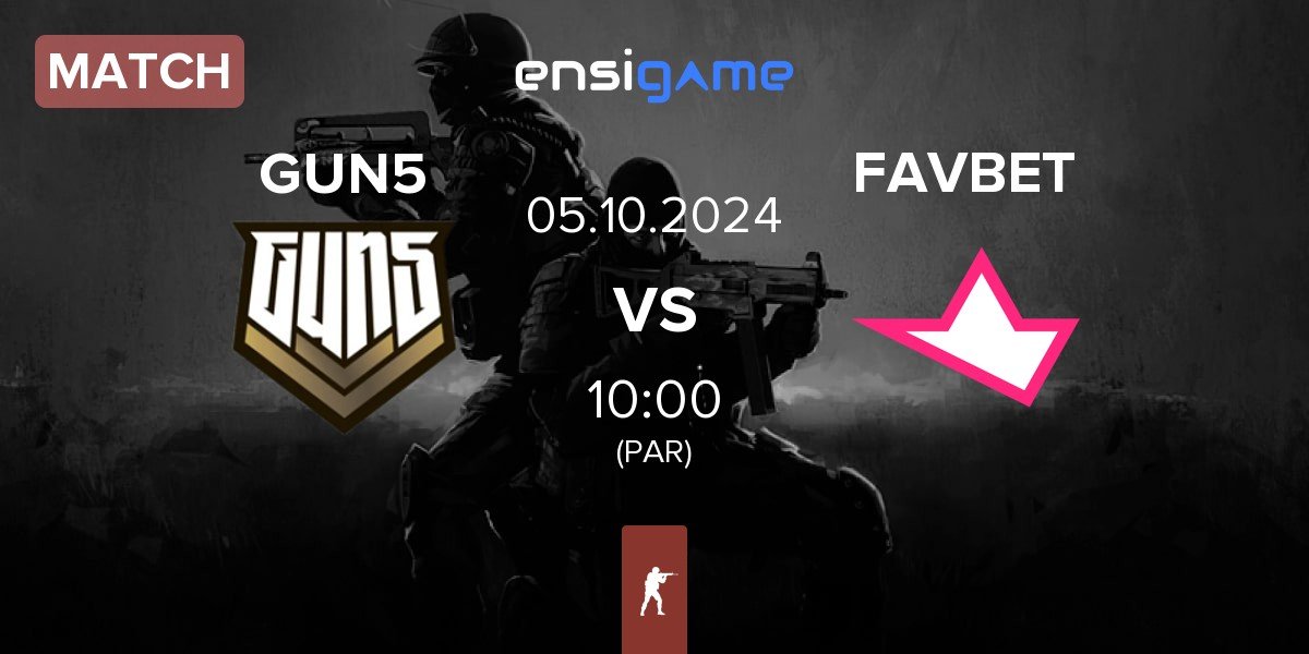 Match GUN5 Esports GUN5 vs FAVBET Team FAVBET | 05.10