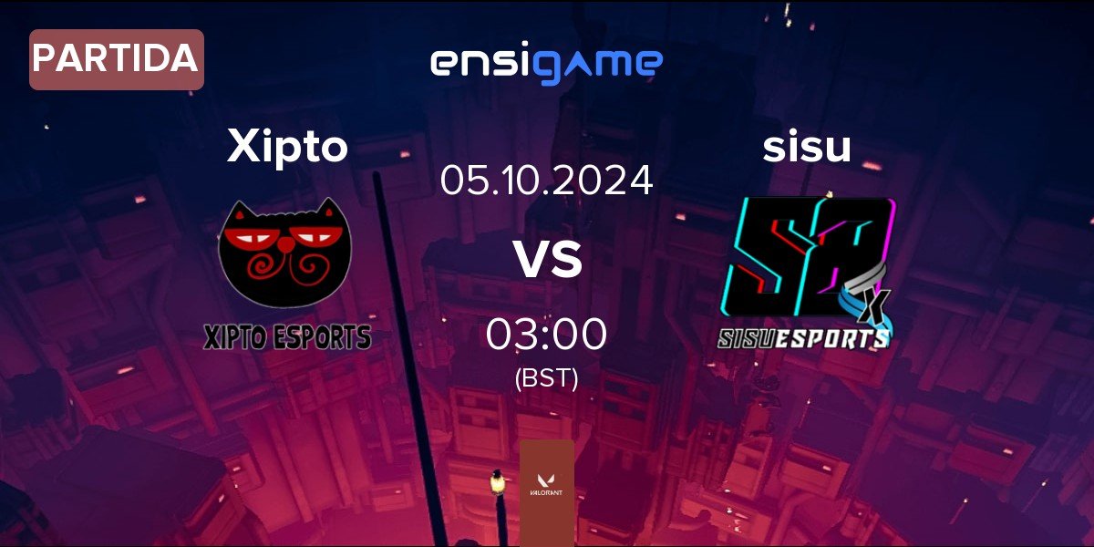 Partida Xipto Esports Xipto vs sisu | 05.10