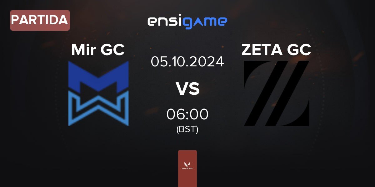 Partida Mir Gaming GC Mir GC vs ZETA DIVISION GC ZETA GC | 05.10