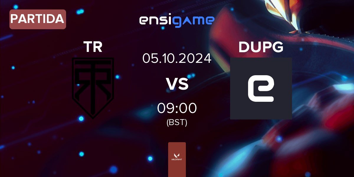 Partida True Rippers Esports TR vs DUPG Esports DUPG | 05.10