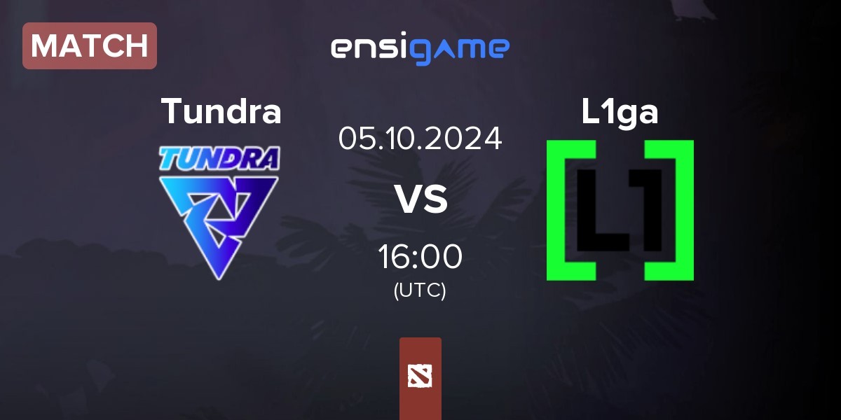 Match Tundra Esports Tundra vs L1ga Team L1ga | 05.10