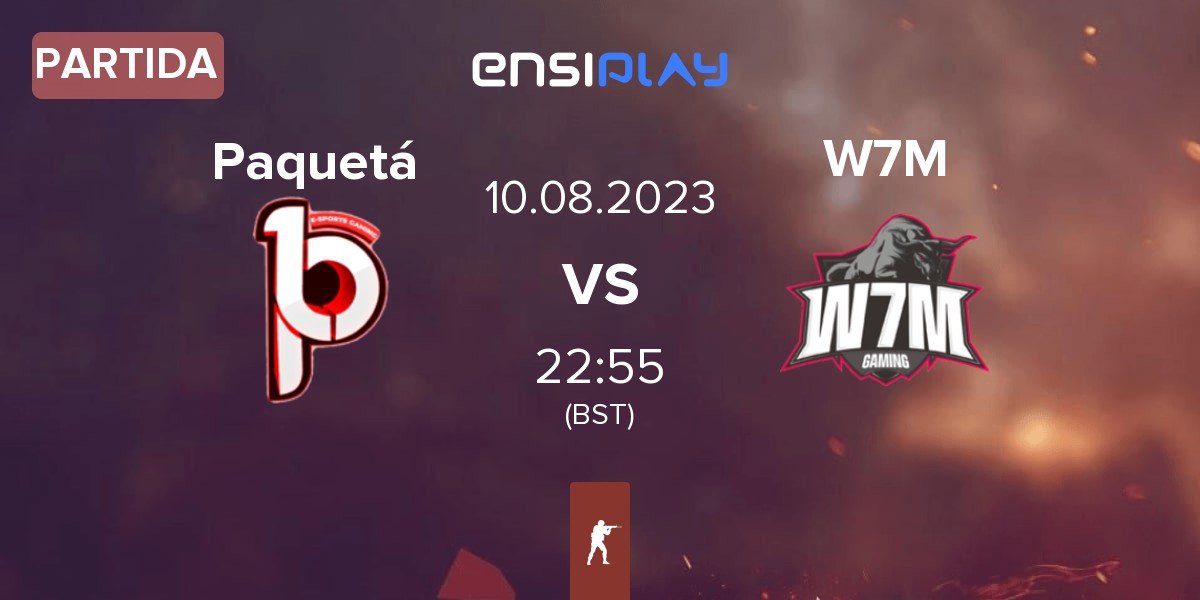 Partida Paquetá Gaming Paquetá vs W7M Esports W7M | 10.08