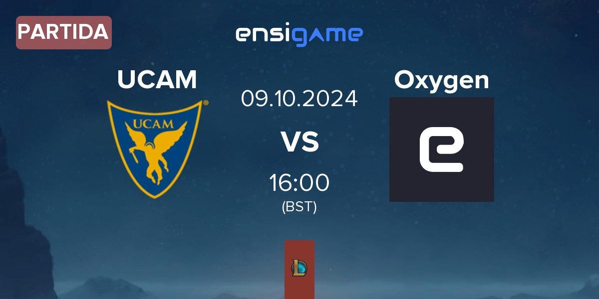 Partida UCAM Esports UCAM vs Oxygen Gaming Oxygen | 09.10