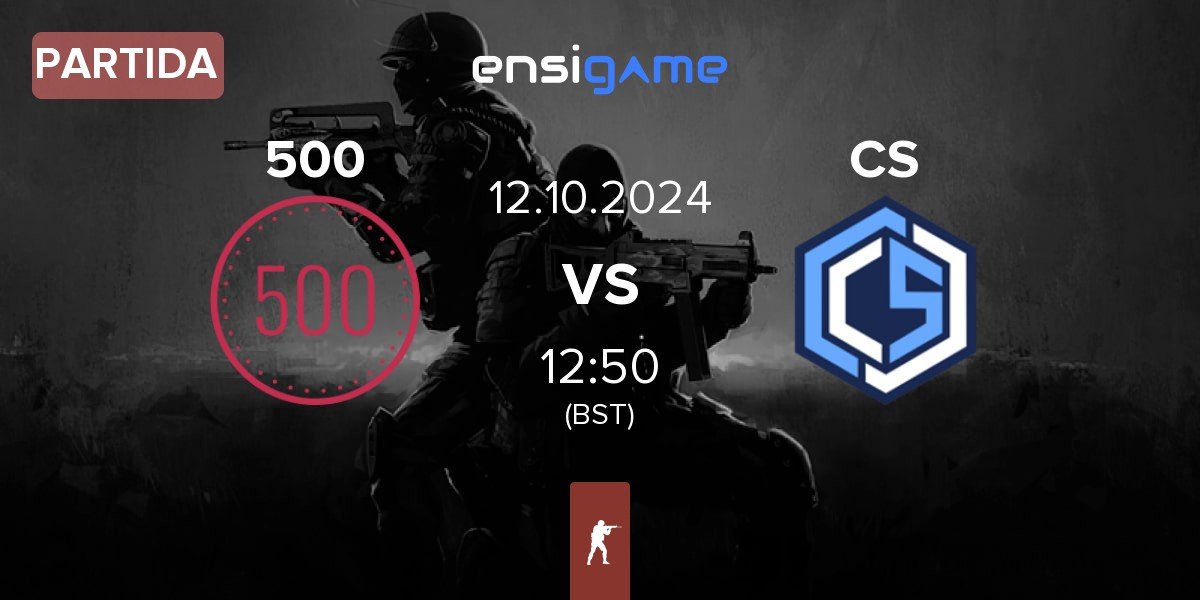 Partida 500 vs CYBERSHOKE Esports CS | 12.10