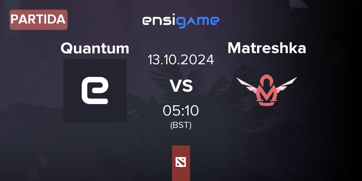 Partida Quantum vs Matreshka | 13.10