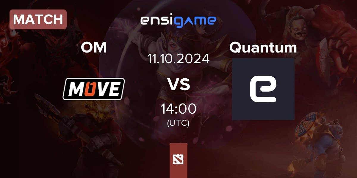 Match One Move OM vs Quantum | 11.10