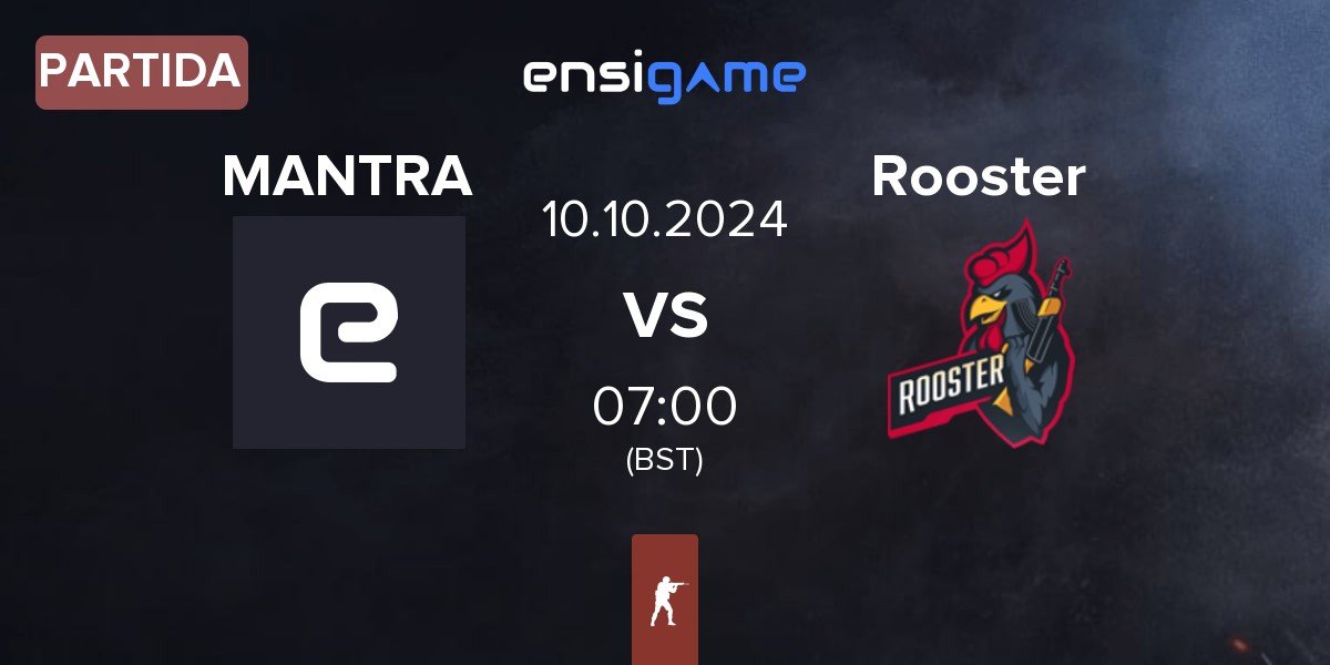 Partida MANTRA vs Rooster | 10.10