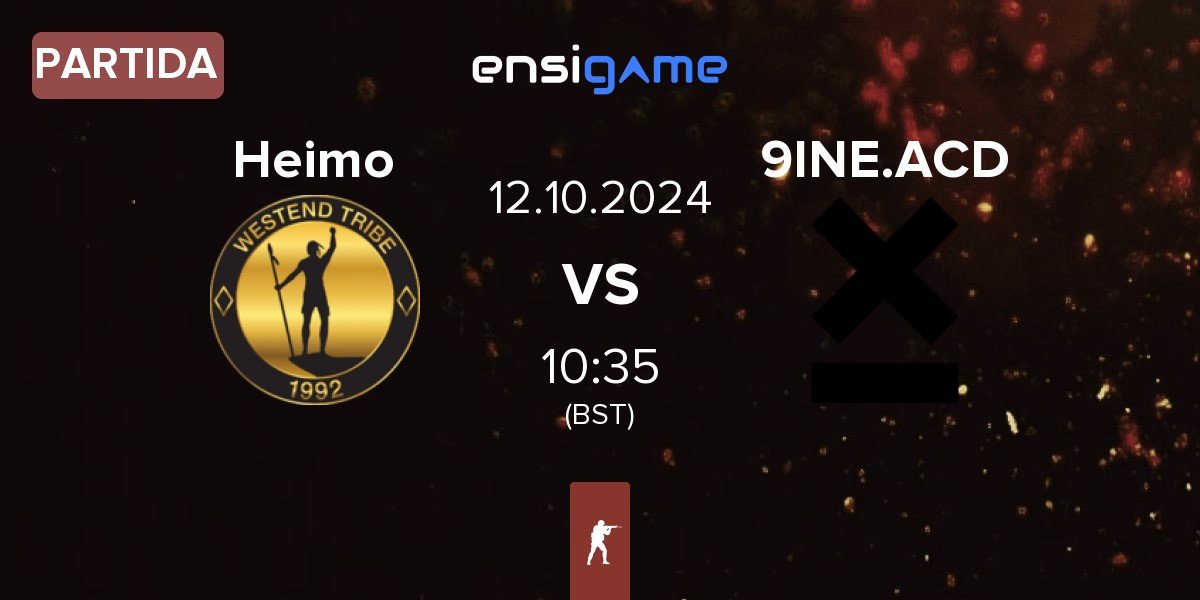 Partida Heimo Esports Heimo vs 9INE Academy 9INE.ACD | 12.10