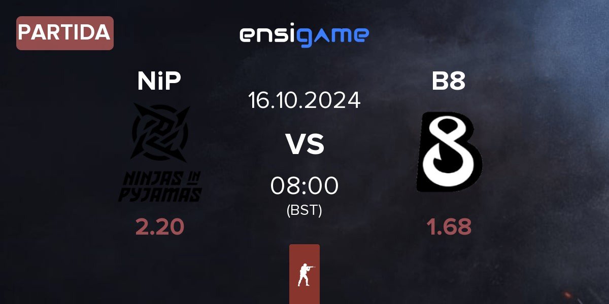 Partida Ninjas in Pyjamas NiP vs B8 | 16.10